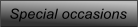 Special occasions